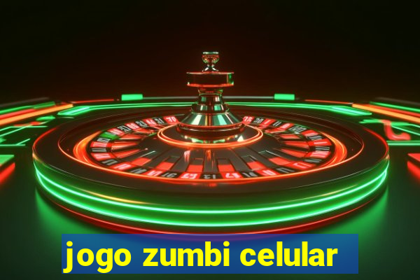 jogo zumbi celular